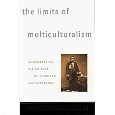 Limits of Multiculturalism: Interrogating the Origins of American Anthropology (Paperback)