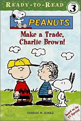 Ready-To-Read Level 3 : Make a Trade, Charlie Brown!