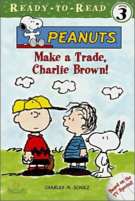 Ready-To-Read Level 3 : Make a Trade, Charlie Brown!