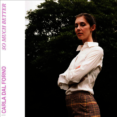 Carla Dal Forno — So Much Better 앨범 커버