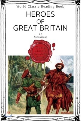 (가장 가볍게 읽는) 영국 영웅 이야기 : Heroes Of Great Britain (영문판)