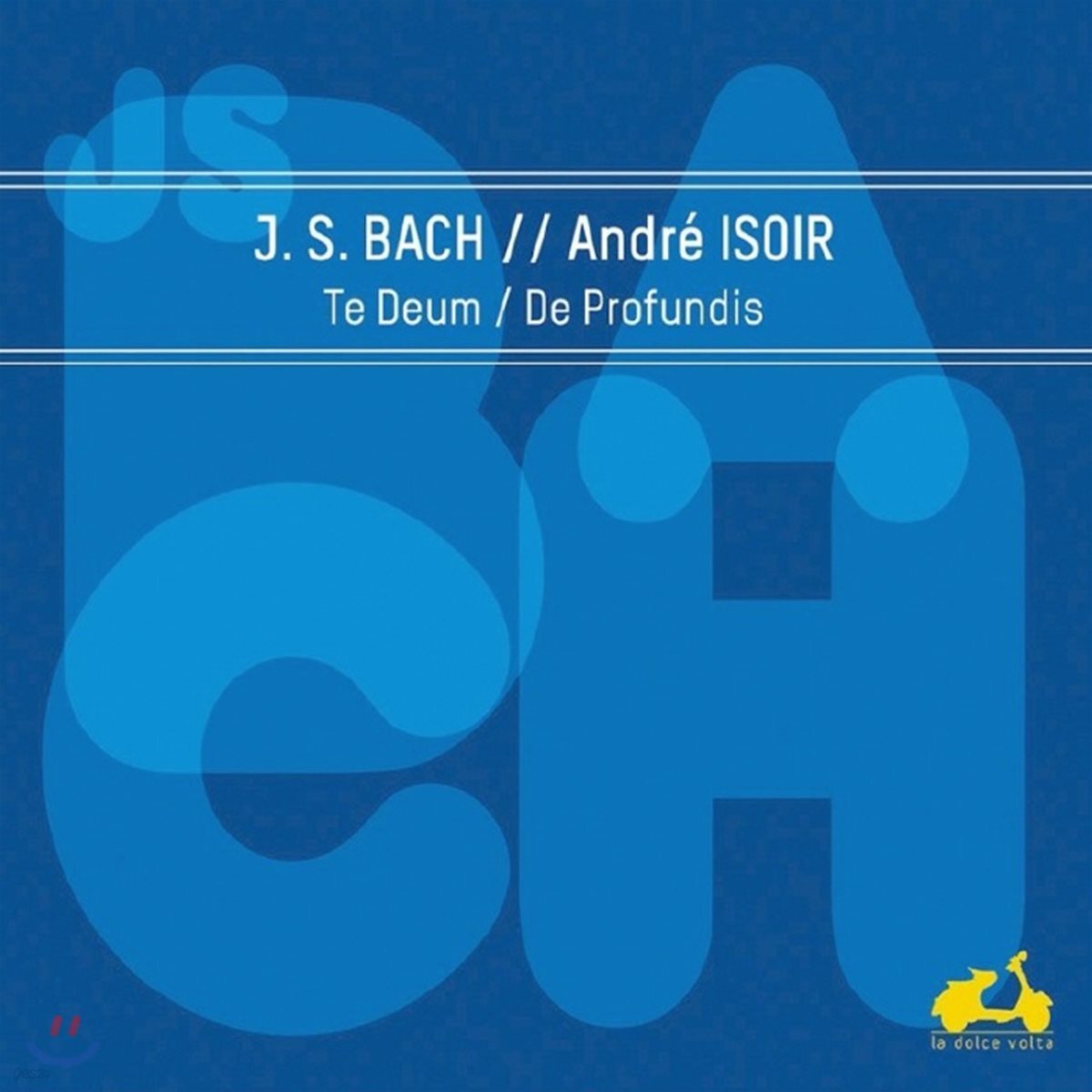 Andre Isoir 바흐: 테 데움, 11개의 합창 (Bach: Te Deum, De Profundis)