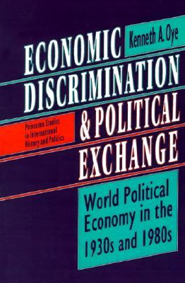 Economic Discrimination and Political Exchange: World Political Economy in the 1930s and 1980s