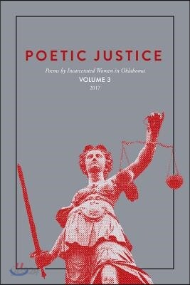 Poetic Justice: Poems by Incarcerated Women in Oklahoma Volume 3