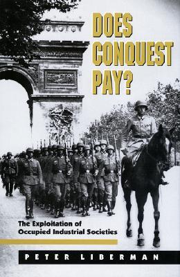 Does Conquest Pay?: The Exploitation of Occupied Industrial Societies