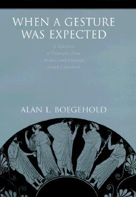 When a Gesture Was Expected: A Selection of Examples from Archaic and Classical Greek Literature