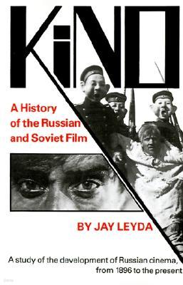 Kino: A History of the Russian and Soviet Film, with a New PostScript and a Filmography Brought Up to the Present