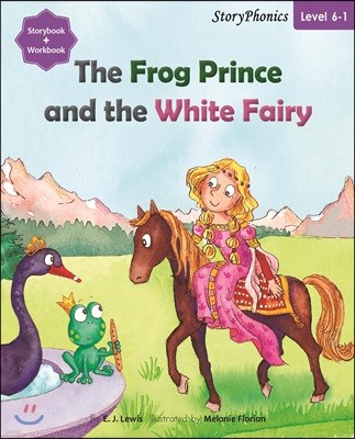 Story Phonics 6-1 : The Frog Prince and the White Fairy