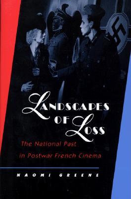 Landscapes of Loss: The National Past in Postwar French Cinema