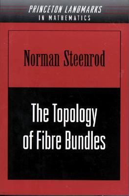 The Topology of Fibre Bundles. (PMS-14), Volume 14