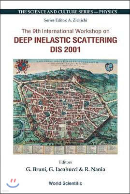 The 9th International Workshop on Deep Inelastic Scattering Dis 2001