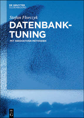 Datenbank-Tuning: Mit Innovativen Methoden