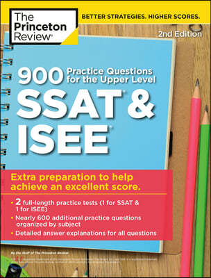900 Practice Questions for the Upper Level SSAT and ISEE