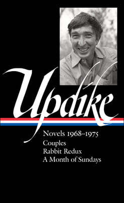 John Updike: Novels 1968-1975 (Loa #326): Couples / Rabbit Redux / A Month of Sundays