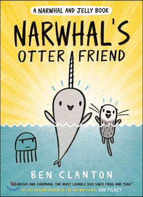 Narwhal and Jelly Book #4 : Narwhal's Otter Friend