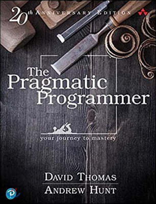 The Pragmatic Programmer: Your Journey to Mastery, 20th Anniversary Edition