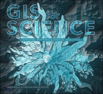 GIS for Science, Volume 1: Applying Mapping and Spatial Analytics