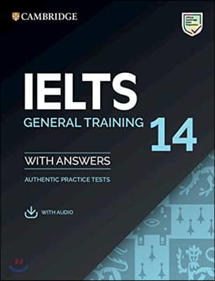 Cambridge IELTS 14 : General Training Student's Book with Answers
