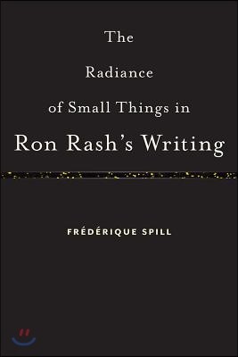 The Radiance of Small Things in Ron Rash's Writing