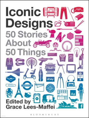 Iconic Designs: 50 Stories about 50 Things