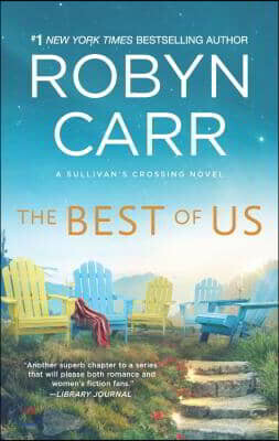 The Best of Us: A Sullivan's Crossing Novel and the Inspiration for the Hit Netflix Show