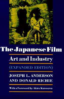 The Japanese Film: Art and Industry. (Expanded Edition)