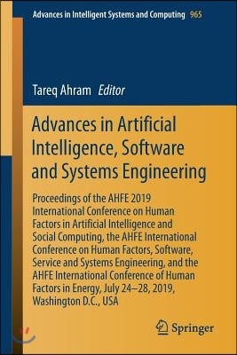Advances in Artificial Intelligence, Software and Systems Engineering: Proceedings of the Ahfe 2019 International Conference on Human Factors in Artif