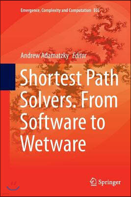 Shortest Path Solvers. from Software to Wetware