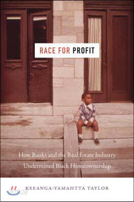 Race for Profit: How Banks and the Real Estate Industry Undermined Black Homeownership