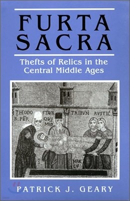 Furta Sacra: Thefts of Relics in the Central Middle Ages - Revised Edition