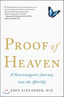 Proof of Heaven: A Neurosurgeon's Journey Into the Afterlife