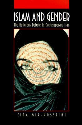 Islam and Gender: The Religious Debate in Contemporary Iran