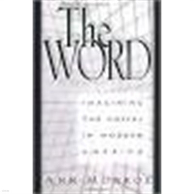 The Word: Imagining the Gospel in Modern America [Hardback]