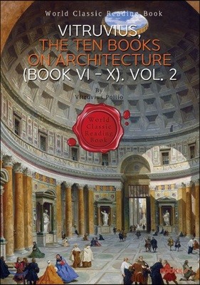 Ʈ콺  10. 2 : VITRUVIUS, The Ten Books on Architecture (BOOK VI - X) Vol. 2 ()