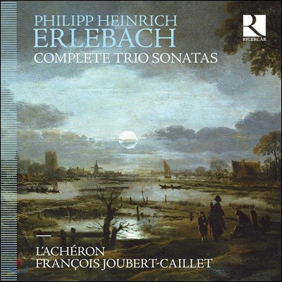 Francois Joubert-Caillet 필립 하인리히 에를바흐: 트리오 소나타 전곡 (Erlebach: Complete Trio Sonatas)