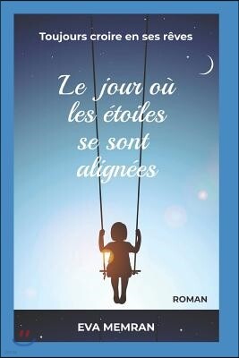 Independently Published Le jour ou les etoiles se sont alignees