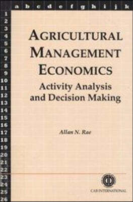 Agricultural Management Economics: Activity Analysis and Decision Making