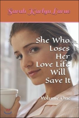 She Who Loses Her Love Life Will Save It