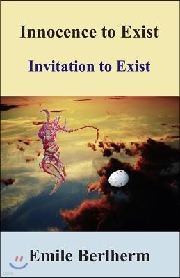 Innocence to Exist: Invitation to Exist