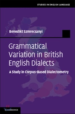 Grammatical Variation in British English Dialects: A Study in Corpus-Based Dialectometry