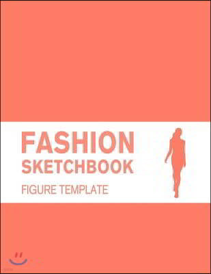 Fashion Sketchbook Figure Template: Easily Starting Your Fashion Drawing with 200+ Large Figure Template