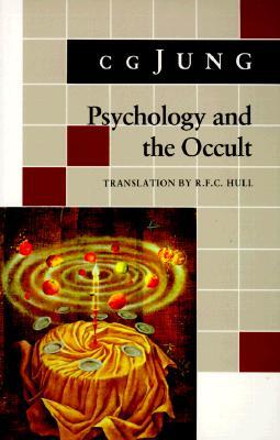 Psychology and the Occult: (From Vols. 1, 8, 18 Collected Works)
