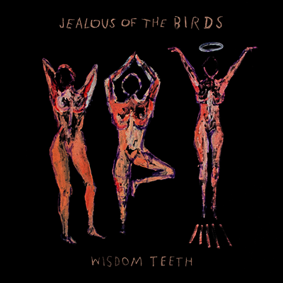 Jealous Of The Birds — Wisdom Teeth (EP) 앨범 커버