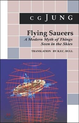 Flying Saucers: A Modern Myth of Things Seen in the Sky. (from Vols. 10 and 18, Collected Works)