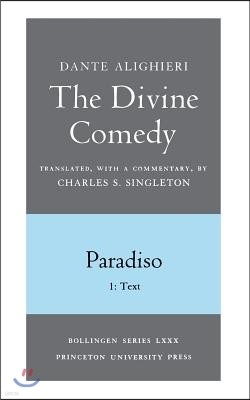 The Divine Comedy, III. Paradiso, Vol. III. Part 1: 1: Italian Text and Translation; 2: Commentary