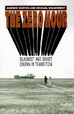 The Zero Hour: Glasnost and Soviet Cinema in Transition