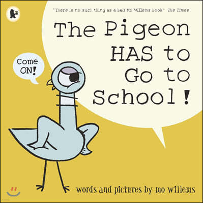 Pigeon HAS to Go to School!