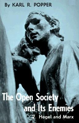 Open Society and Its Enemies, Volume 2: The High Tide of Prophecy: Hegel, Marx, and the Aftermath
