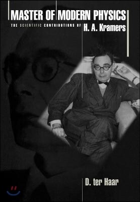 Master of Modern Physics: The Scientific Contributions of H. A. Kramers