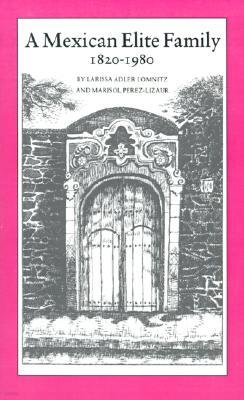 A Mexican Elite Family, 1820-1980: Kinship, Class, and Culture